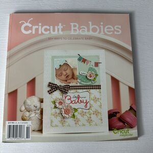 Cricut Idea Magazine Special Edition Cricut BABIES Craft Projects Scrapbooking